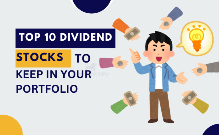 Top 10 Dividend Indian Stocks to Keep in Your Portfolio